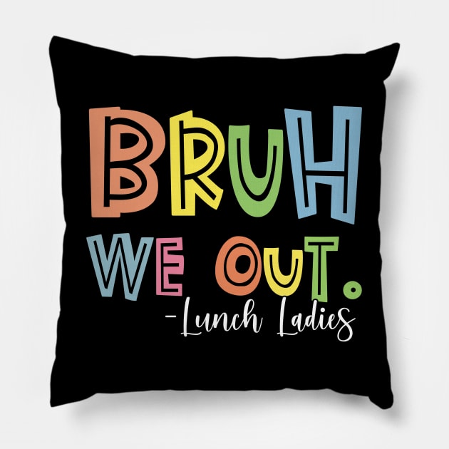 Bruh We Out - End Of School Year Pillow by Duds4Fun