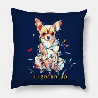 Lighten up Chihuahua Pillow