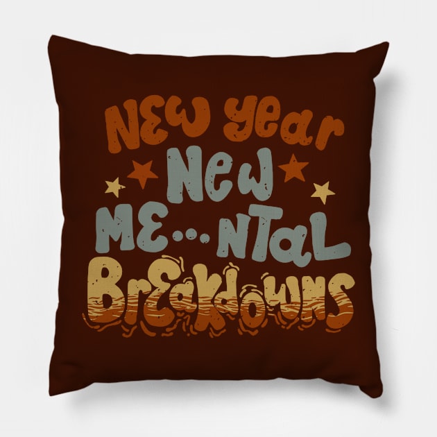 New Year, Same Me: Ready for Mental Breakdowns Pillow by Life2LiveDesign