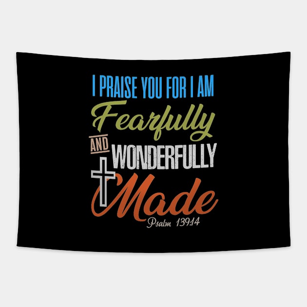 Psalms I praise You for I am fearfully and wonderfully made Bible Verse Christian T Shirts Tshirts, Christian Christmas Gifts Store Tapestry by JOHN316STORE - Christian Store