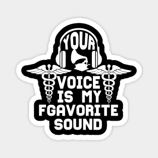 Your voice is my fgavorite soung tee design birthday gift graphic Magnet