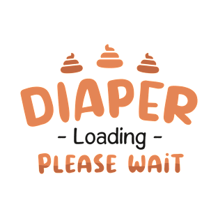 Diaper Loading, Please Wait Light T-Shirt