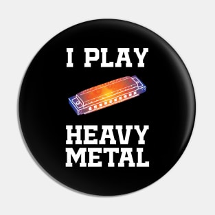 I Play Heavy Metal Harmonica Funny Pin