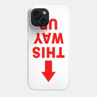 This Way Up! Phone Case