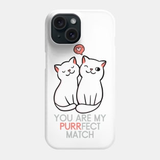 You are my Perfect Match Cats Couple Phone Case