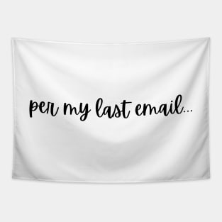 per my last email Tapestry