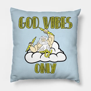 God Vibes Only Pillow