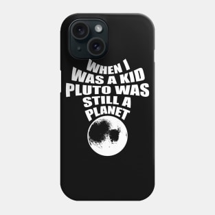 Pluto was a planet Phone Case