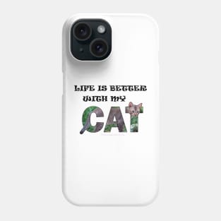 Life is better with my cat - brown cat oil painting word art Phone Case