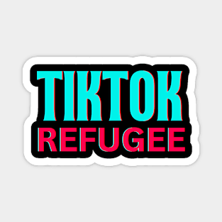 Tiktok Refugee Magnet