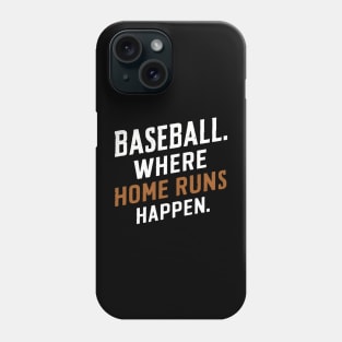 Baseball Where home run Happens Phone Case