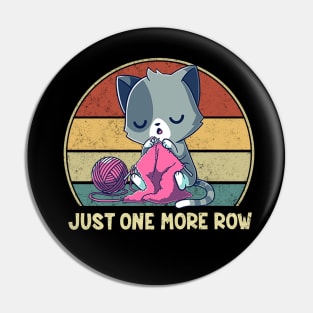 Funny Just One More Row - Love Cats Pin