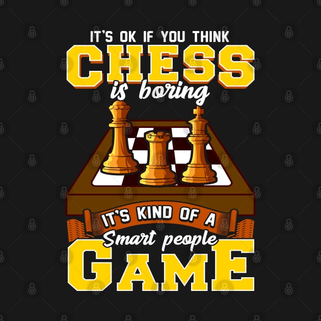 Chess Game Is For Smart People Funny Chess Player by SoCoolDesigns