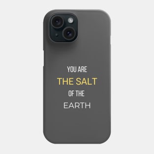 Salt of the Earth Phone Case