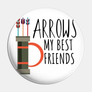 Archery arrows my best friends Pin