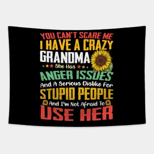 You Can't Scare Me I Have A Crazy Grandma Sunflower Tapestry