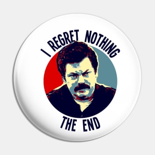 I Regret Nothing. The End. Pin