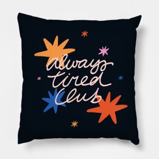Always tired club Pillow
