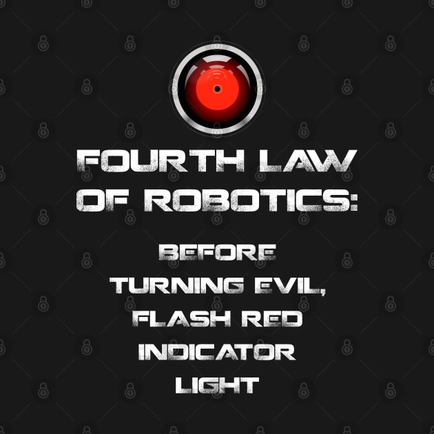 Law of Robotics: Before Turning Evil Flash Red Indicator Light by jplanet