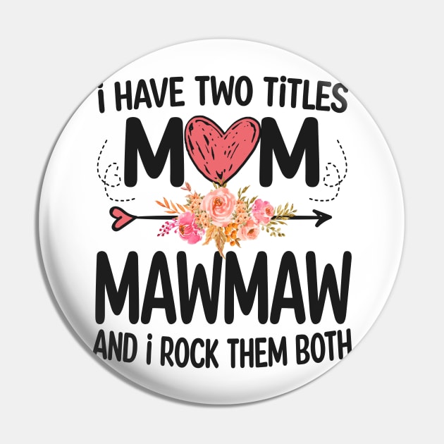 mawmaw - i have two titles mom and mawmaw Pin by Bagshaw Gravity