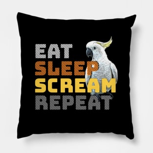 Eat Sleep Scream Repeat Cockatoo Pillow