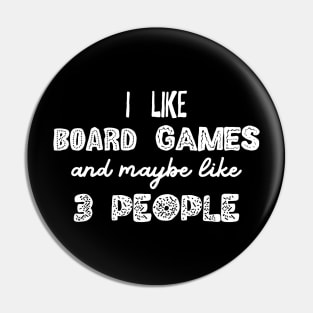 I Like Board Games and Maybe Like 3 People - Meeple Addict Pin