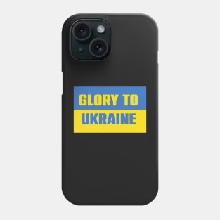 Glory to Ukraine Phone Case