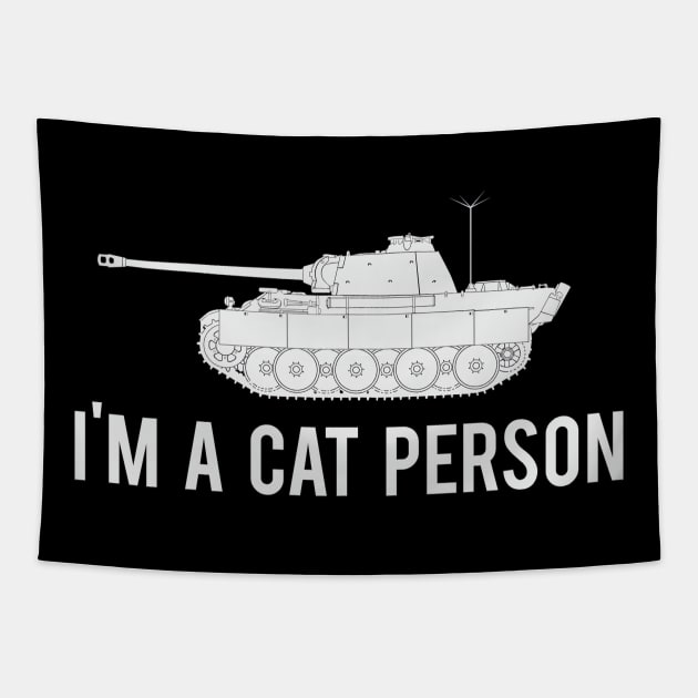 Im A Cat Person Panzer V Panther Tapestry by FAawRay