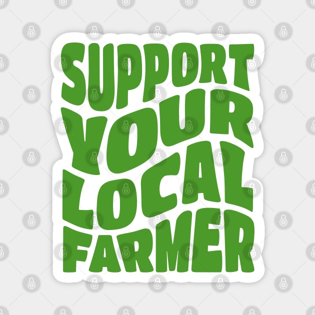 Support Your Local Farmer Magnet by Pridish