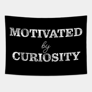 Motivated by curiosity Tapestry