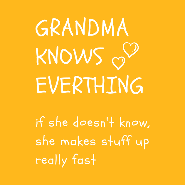 Grandma Knows Everything Tee, Grumpa by BalmyBell