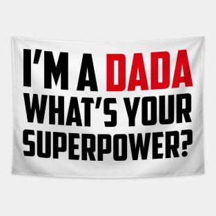 I'm a Dada What's Your Superpower Black Tapestry