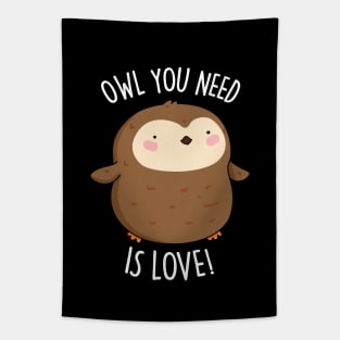 Owl You Need Is Love Cute Owl Pun Tapestry