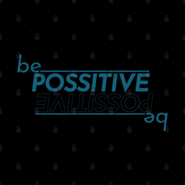 be possitive by lumenoire