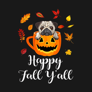 Happy Fall Y'all Pug Autumn T-Shirt