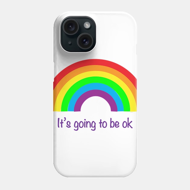 Rainbow It's going to be ok Phone Case by Orchyd