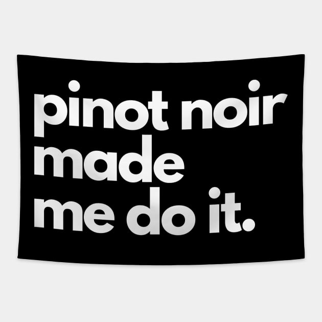 Pinot Noir Made Me Do It. Tapestry by The3rdMeow