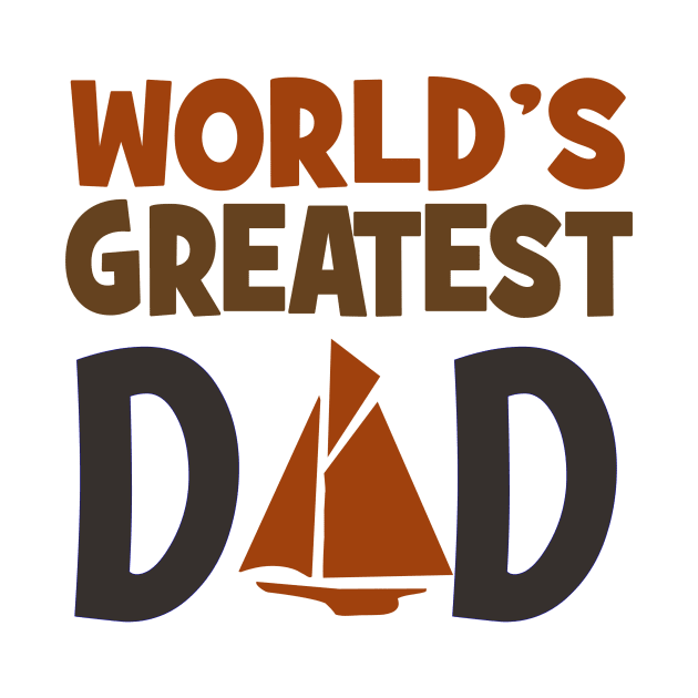 World's Greatest Dad who loves to Sail by Sailfaster Designs
