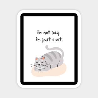 Im Not Lazy Im Just A Cat Design White Magnet