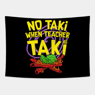 No Taki When Teacher Taki Tapestry