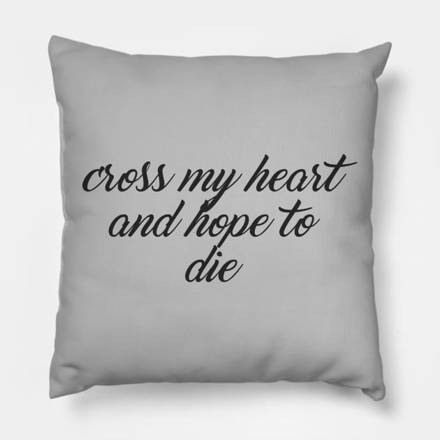 Cross my heart and hope to die Pillow by MandalaHaze