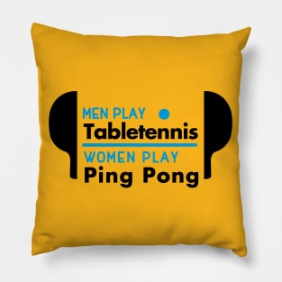 Men play table tennis women play ping pong (black) Pillow