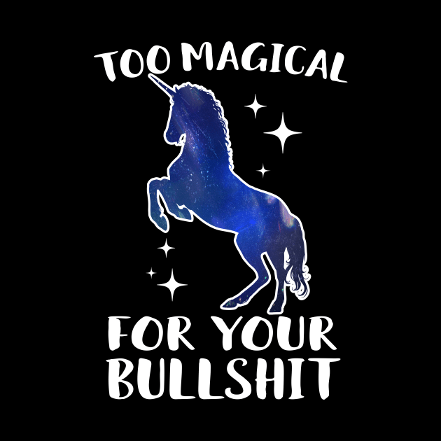 Too Magical For Your Bullshit Unicorn by Eugenex