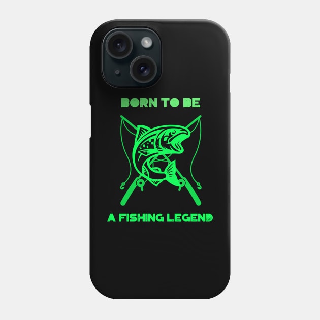 Born to be a fishing legend Phone Case by WizardingWorld