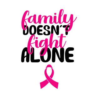 Family Doesn't Fight Alone T-Shirt