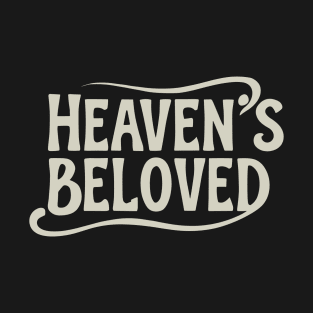 Heaven's beloved T-Shirt