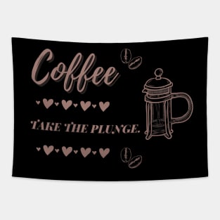 Coffee Take The Plunge Tapestry