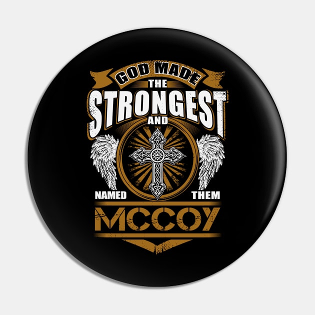 Mccoy Name T Shirt - God Found Strongest And Named Them Mccoy Gift Item Pin by reelingduvet