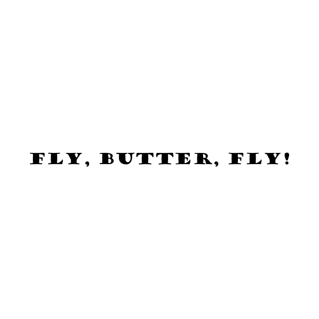 Fly, Butter, Fly! by minimalist.posh