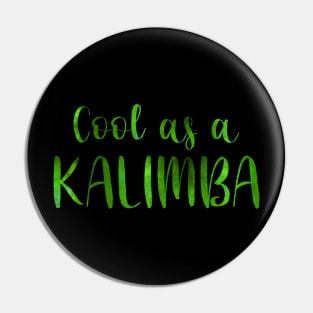 Cool as a Kalimba (green) Pin